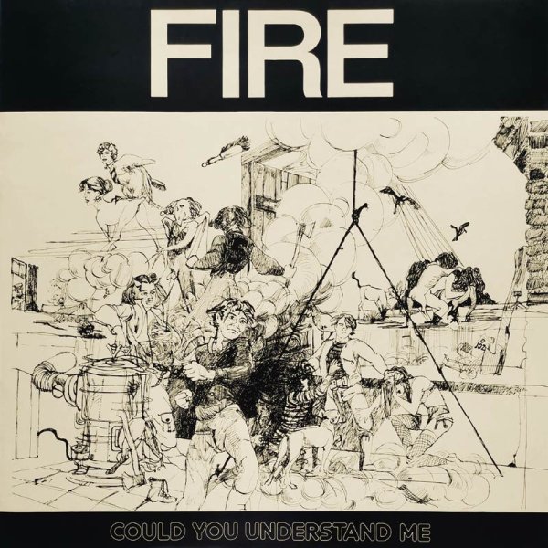 Fire • Could You Understand Me