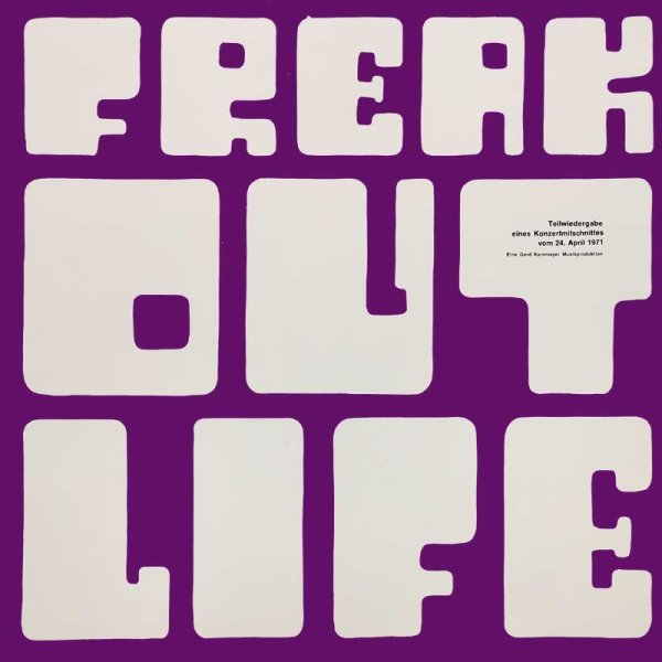 Freak Out • Life