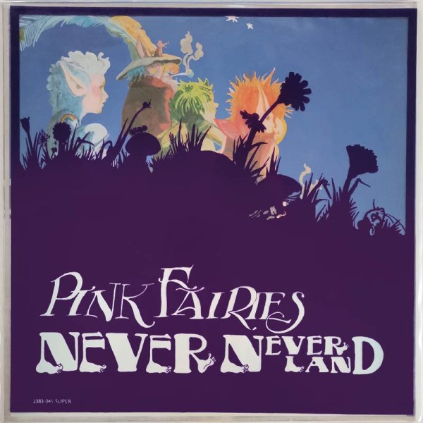 Pink Fairies • Never Never Land