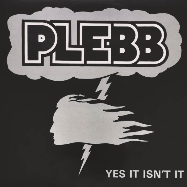 Plebb • Yes It Isn't It