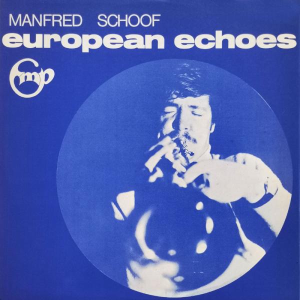 Manfred Schoof • European Echoes
