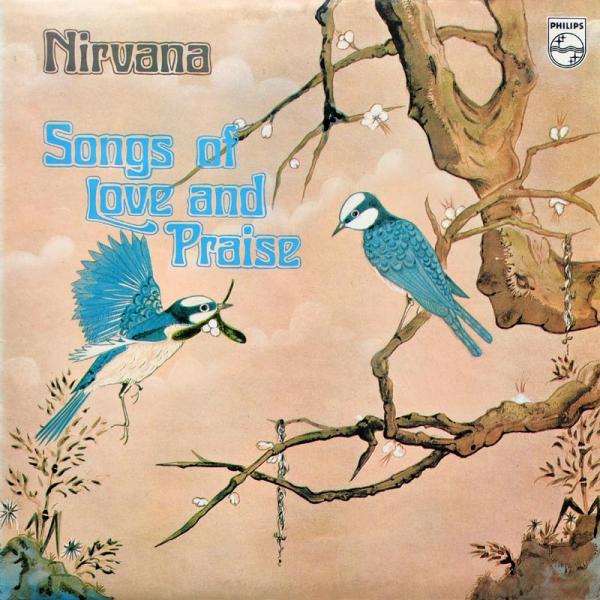 Nirvana • Songs Of Love And Praise